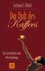 ISBN 9783423245050: Der Duft des Kaffees – Die Geschichte einer Verschwörung – Roman