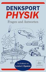 Denksport-Physik – Fragen und Antworten