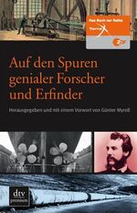 ISBN 9783423247061: Auf den Spuren genialer Forscher und Erfinder - Das Buch zur ZDF-Reihe >Terra X<