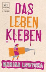 Marina Lewycka: Das Leben kleben