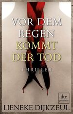 Vor dem Regen kommt der Tod – Thriller