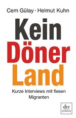 ISBN 9783423249522: Kein Döner Land - Kurze Interviews mit fiesen Migranten