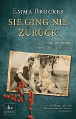 ISBN 9783423260169: Sie ging nie zurück Die Geschichte eines Familiendramas