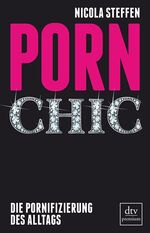 ISBN 9783423260312: Porn Chic - Die Pornifizierung des Alltags