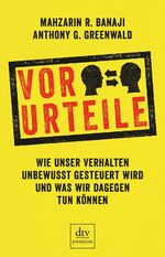 ISBN 9783423260718: Vor-Urteile - Wie unser Verhalten unbewusst gesteuert wird und was wir dagegen tun können Mit zahlreichen s/w-Abbildungen