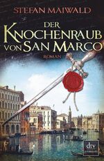 ISBN 9783423261715: Der Knochenraub von San Marco: Roman (Davide Venier, Band 2)