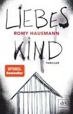 ISBN 9783423262293: Liebes Kind: Thriller Thriller