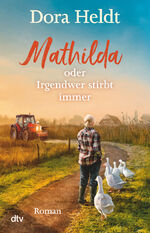 ISBN 9783423262491: Mathilda oder Irgendwer stirbt immer: Roman Roman