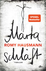 ISBN 9783423262507: Marta schläft: Thriller Taschenbuch – 24. April 2020von Romy Hausmann (Autor)