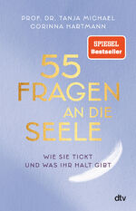 ISBN 9783423263504: 55 Fragen an die Seele - Wie sie tickt und was ihr Halt gibt