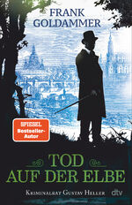 ISBN 9783423263856: Tod auf der Elbe : Kriminalroman | Vom Autor der Max-Heller-Reihe: Der neue historische Kriminalroman spielt in Dresden im ausgehenden 19. Jahrhundert.