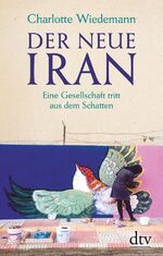 ISBN 9783423281249: Der neue Iran - Eine Gesellschaft tritt aus dem Schatten