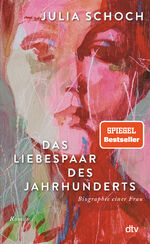 Julia Schoch: Das Liebespaar des Jahrhun Julia Schoch: Das Liebespaar des Jahrhun