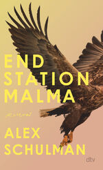 ISBN 9783423283533: Endstation Malma: Roman | »Schulmans Bücher, in denen Lebensschmerz so raffiniert in Leselust verwandelt wird, haben einen Sog, wie man es eher von St...