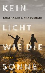 Khashayar J. Khabushani: Kein Licht wie Khashayar J. Khabushani: Kein Licht wie