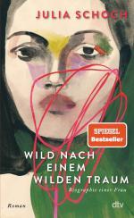 Julia Schoch: Wild nach einem wilden Tra Julia Schoch: Wild nach einem wilden Tra