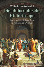 ISBN 9783423300209: Die philosophische Hintertreppe - 34 grosse Philosophen in Alltag und Denken