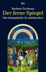 ISBN 9783423300810: Der ferne Spiegel – Das dramatische 14. Jahrhundert