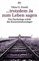 ISBN 9783423301428: ... trotzdem Ja zum Leben sagen – Ein Psychologe erlebt das Konzentrationslager