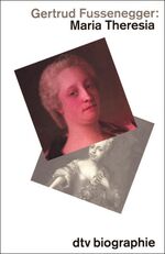 ISBN 9783423304191: Maria Theresia. Mit einem Vorwort der Verfasserin für die Taschenbuchausgabe. Mit Abbildungsnachweis, einer Zeittafel, einem Stammbau und einem Personenregister. - (=dtv ;30419 : dtv Biographie).