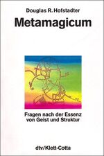 ISBN 9783423304269: Metamagicum : Fragen nach der Essenz von Geist und Struktur. Douglas R. Hofstadter. [Aus dem Amerikan. übers. von Thomas Niehaus ...] / dtv ; 30426 : dtv-Klett-Cotta