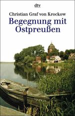 ISBN 9783423304931: Begegnung mit Ostpreußen Krockow, Christian Graf von