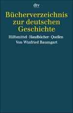 ISBN 9783423325097: Bücherverzeichnis zur deutschen Geschichte1999 von Winfried Baumgart