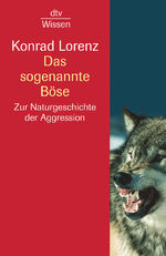 ISBN 9783423330176: Das sogenannte Böse - Zur Naturgeschichte der Aggression