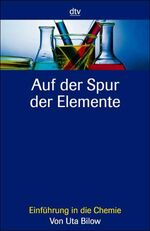 ISBN 9783423330404: Auf der Spur der Elemente – Einführung in die Chemie. Naturwissenschaftliche Einführungen
