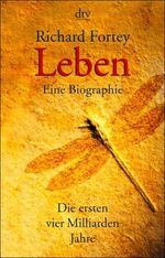 Leben. Eine Biographie – Die ersten vier Milliarden Jahre