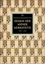 Design der Wiener Werkstätte – 1903 - 1932. Architektur, Möbel, Graphik, Postkarten, Buchkunst, Plakate, Glas, Keramik, Metall, Mode, Stoffe, Schmuck