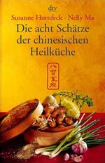 Die acht Schätze der chinesischen Heilküche