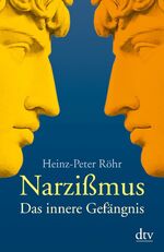 ISBN 9783423341660: Narzißmus - Das innere Gefängnis