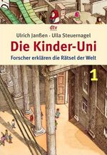 ISBN 9783423342117: Die Kinder-Uni 1 - Forscher erklären die Rätsel der Welt