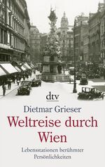 ISBN 9783423342759: Weltreise durch Wien. Lebensstationen berühmter Persönlichkeiten.