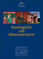 Geschichte der bildenden Kunst in Deutschland. Band 1 - Karolingische und Ottonische Kunst