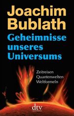 ISBN 9783423344425: Geheimnisse unseres Universums - Zeitreisen, Quantenwelten, Weltformeln