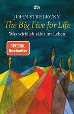 The Big Five for Life - Was wirklich z&auml;hlt im Leben