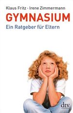 ISBN 9783423345583: Gymnasium - Ein Ratgeber für Eltern