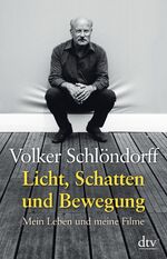 ISBN 9783423346368: Licht, Schatten und Bewegung: Mein Leben und meine Filme