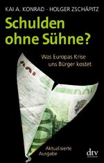 Schulden ohne Sühne? - Was Europas Krise uns Bürger kostet