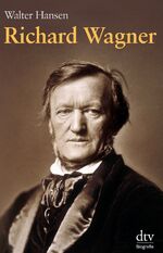 ISBN 9783423347518: Richard Wagner - Biographie