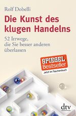 ISBN 9783423348287: Die Kunst des klugen Handelns - 52 Irrwege, die Sie besser anderen überlassen, Durchgehend vierfarbig