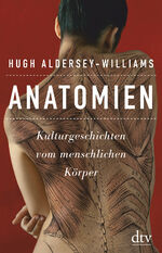 ISBN 9783423348713: Anatomien - Kulturgeschichten vom menschlichen Körper