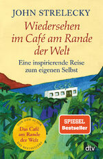 ISBN 9783423348966: Wiedersehen im Café am Rande der Welt: Eine inspirierende Reise zum eigenen Selbst