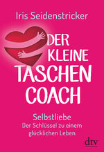 ISBN 9783423349277: Der kleine Taschencoach - Selbstliebe – Der Schlüssel zu einem glücklichen Leben