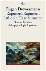 ISBN 9783423350563: Rapunzel, Rapunzel, lass dein Haar herunter - Grimms Märchen tiefenpsychologisch gedeutet