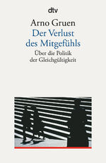 ISBN 9783423351409: Der Verlust des Mitgefühls – Über die Politik der Gleichgültigkeit