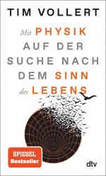 ISBN 9783423352475: Vollert, T: Mit Physik auf der Suche nach dem Sinn des Lebens | Der Spiegel-Bestseller von Tim Vollert | Tim Vollert | Taschenbuch | 320 S. | Deutsch | 2025 | dtv Verlagsgesellschaft