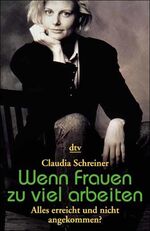 ISBN 9783423361163: Wenn Frauen zu viel arbeiten